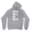 boys will be boys Unisex Hoodie