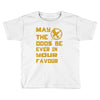 MAY THE ODDS BE EVER IN YOUR FAVOUR Toddler T-shirt