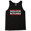bonjour bitches Tank Top