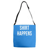shirt happens funny Adjustable Strap Totes