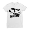 oh sh!t Ladies Fitted T-Shirt