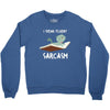 i speak fluent sarcazm Crewneck Sweatshirt