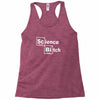 science bitch Racerback Tank
