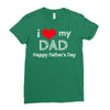 i love my dad Ladies Fitted T-Shirt