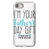 I'm Your Father's Day Gift Mom Says You're Welcome iPhone 8