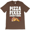 pizza fixes everything T-Shirt
