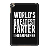 World's Greatest Farter I Mean Father iPad Mini 4