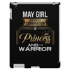 may girl is a perfect combination of princess and warrior iPad 3 and 4 Case