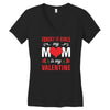 Forget it Girls My Mom Is My Valentine Women's V-Neck T-Shirt