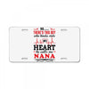 There's This Boy Who Stole My Heart He Calls Me Nana License Plate