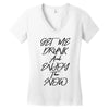 Get Me Drunk And Enjoy The Show Women's V-Neck T-Shirt