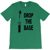 drop the base T-Shirt
