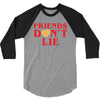 Friends Dont Lie 3/4 Sleeve Shirt