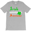 i rish don't get drunk we get awesome T-Shirt