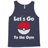let's go to the gym Tank Top