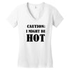 caution i might be hot Women's V-Neck T-Shirt
