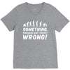 Something Somewhere Went Terribly Wrong V-Neck Tee