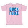 duck fuke Toddler T-shirt