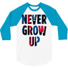 never grow up (2) 3/4 Sleeve Shirt