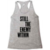 still the enemy within Racerback Tank