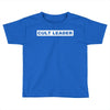 Cult Leader Toddler T-shirt