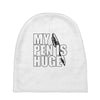 my pen is huge (2) Baby Beanies