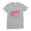 crazy exgirl friend Ladies Fitted T-Shirt