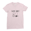 Save Me Ladies Fitted T-Shirt