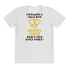 I'm Raising A Child With Childhood Cancer What's Your Super Power All Over Women's T-shirt