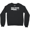dad to be Crewneck Sweatshirt