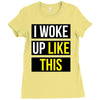 i woke up like this Ladies Fitted T-Shirt