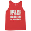 kiss me i'm drunk or irish Tank Top