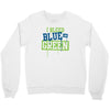 i bleed blue and green Crewneck Sweatshirt