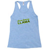 ask me about my llama Racerback Tank
