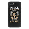 Kings Are Born In August But The Real Kings Are Born On August 25 iPhone 7 Plus Case