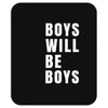 boys will be boys Mousepad