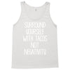 surround yourself with tacos not negativity Tank Top