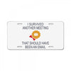 i survived another meeting rectangle License Plate