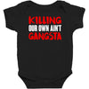 killing our own aint gangsta Baby Bodysuit