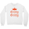 gritty gritty Crewneck Sweatshirt