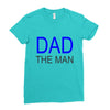 dad the man Ladies Fitted T-Shirt