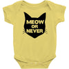 meow or never cat Baby Onesie