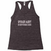spoiler alert everyone dies Racerback Tank
