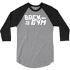 back to the gym 3/4 Sleeve Shirt