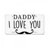 daddy i love you License Plate
