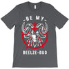 be my beelze bud T-Shirt