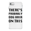 there's probably dog hair on this iPhone 7 Case