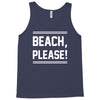 beach please Tank Top
