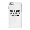 this is what awesome looks like iPhone 7 Case