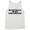 rugbyball is my girlfriend Tank Top